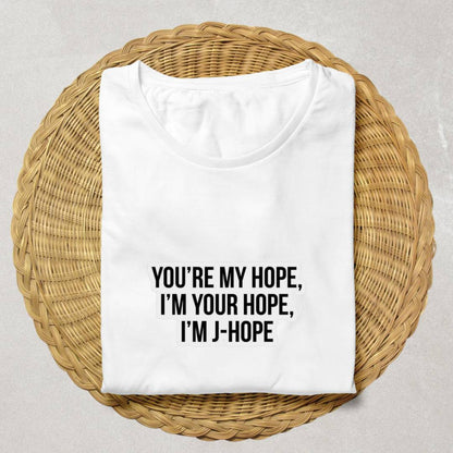 "YOU'RE MY HOPE, I'M YOUR HOPE, I'M J-HOPE" BTS T-Shirt